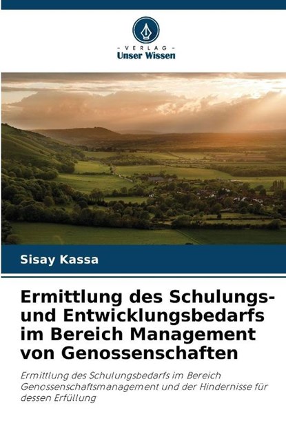 Ermittlung des Schulungs- und Entwicklungsbedarfs im Bereich Management von Genossenschaften, Sisay Kassa - Paperback - 9786208889210