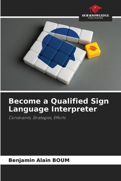 Become a Qualified Sign Language Interpreter, Benjamin Alain Boum - Paperback - 9786208926083