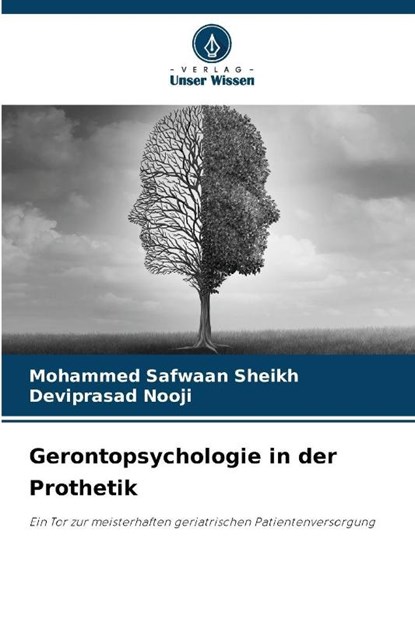Gerontopsychologie in der Prothetik, Mohammed Safwaan Sheikh ; Deviprasad Nooji - Paperback - 9786209058417