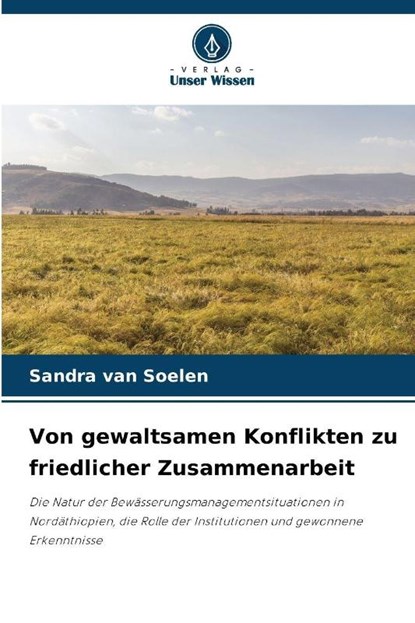 Von gewaltsamen Konflikten zu friedlicher Zusammenarbeit, Sandra van Soelen - Paperback - 9786209072963