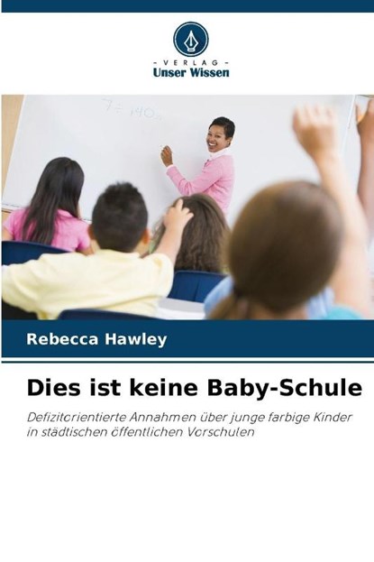 Dies ist keine Baby-Schule, Rebecca Hawley - Paperback - 9786209111747