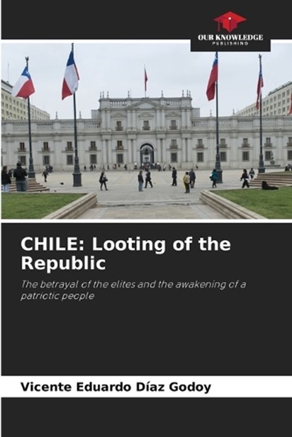 Chile, Vicente Eduardo Díaz Godoy - Paperback - 9786209215896