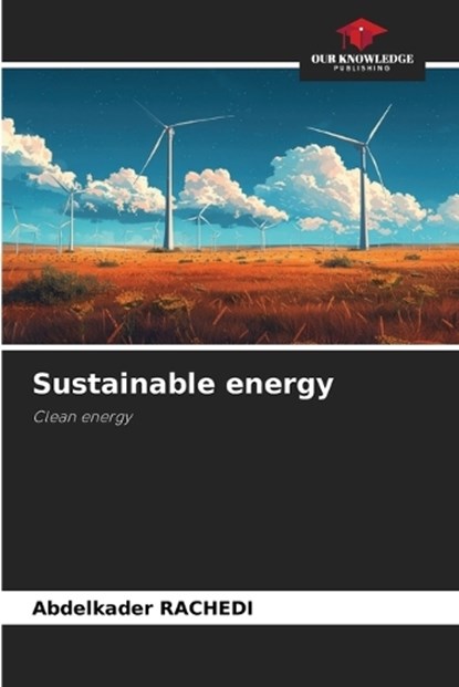 Sustainable energy, Abdelkader Rachedi - Paperback - 9786209361708
