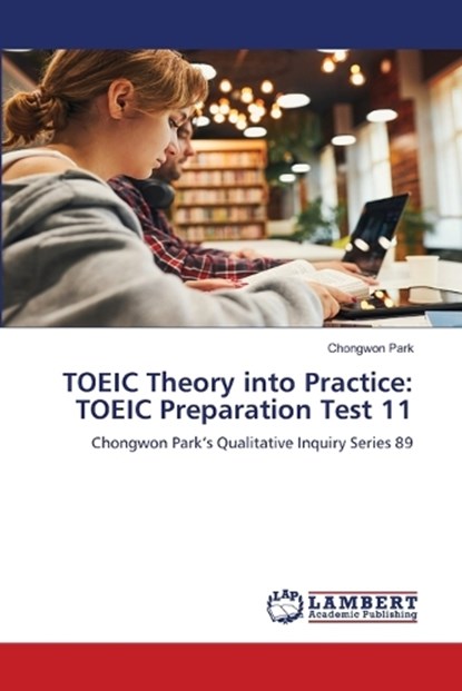 TOEIC Theory into Practice, Chongwon Park - Paperback - 9786209596605