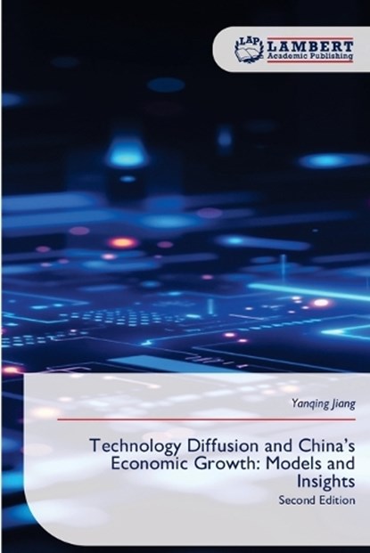 Technology Diffusion and China's Economic Growth, Yanqing Jiang - Paperback - 9786209811777