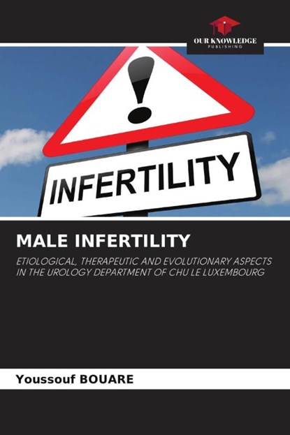 MALE INFERTILITY, Youssouf Bouare - Paperback - 9786209852534