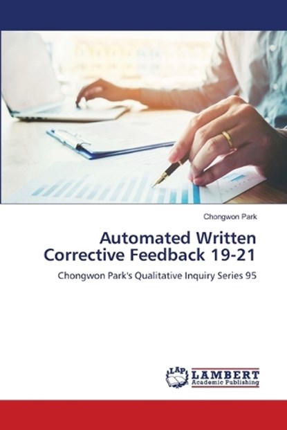 Automated Written Corrective Feedback 19-21, Chongwon Park - Paperback - 9786209896934
