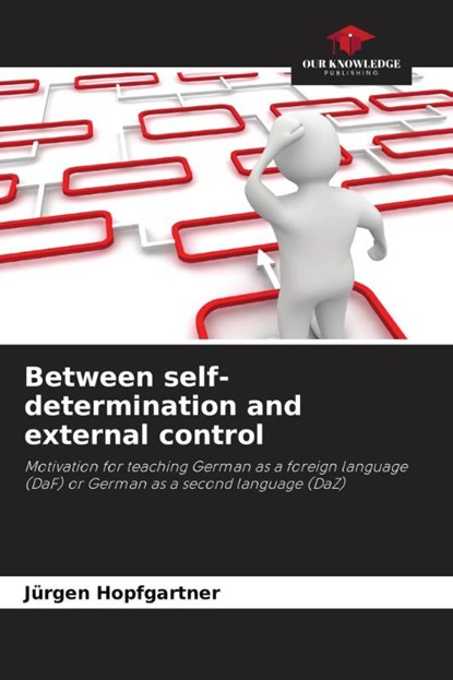 Between self-determination and external control, Jürgen Hopfgartner - Paperback - 9786209903533