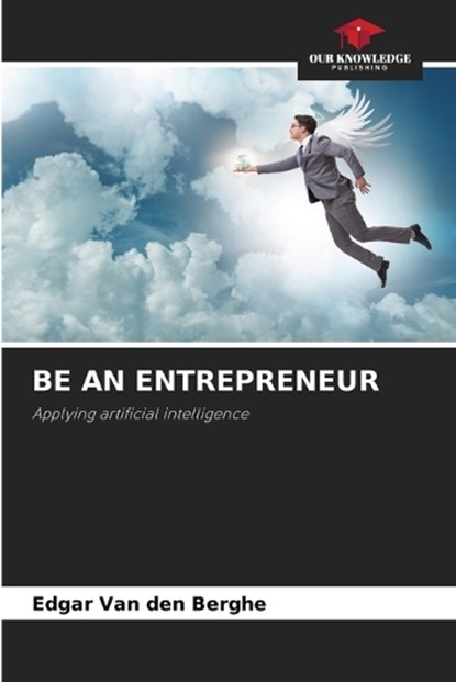 Be an Entrepreneur, Edgar Van Den Berghe - Paperback - 9786209904875