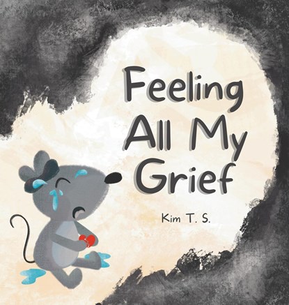 Feeling All My Grief, Kim T. S. - Gebonden - 9786210609516