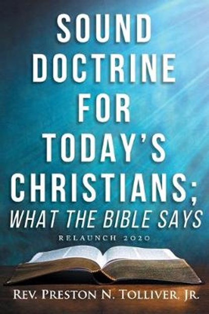 Sound Doctrine for Today's Christians, TOLLIVER JR.,  Rev. Preston N. - Paperback - 9786214341399