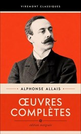 Oeuvres Complètes - Alphonse Allais - 9786247477607