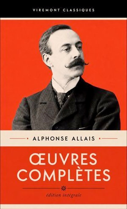 Oeuvres Complètes, Alphonse Allais - Ebook - 9786247477607