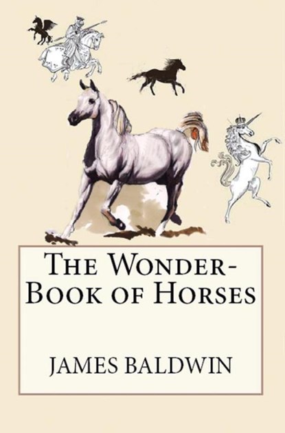 The Wonder-Book of Horses, James Baldwin - Paperback - 9786253870065