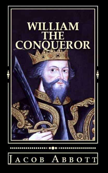 William the Conqueror, Jacob Abbott - Paperback - 9786253870577