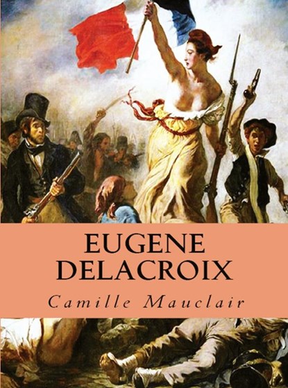 Eugène Delacroix, Camille Mauclair - Paperback - 9786256004979