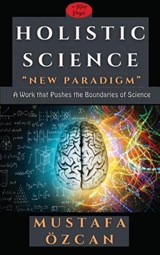 Holistic Science - Mustafa Özcan - 9786256014169