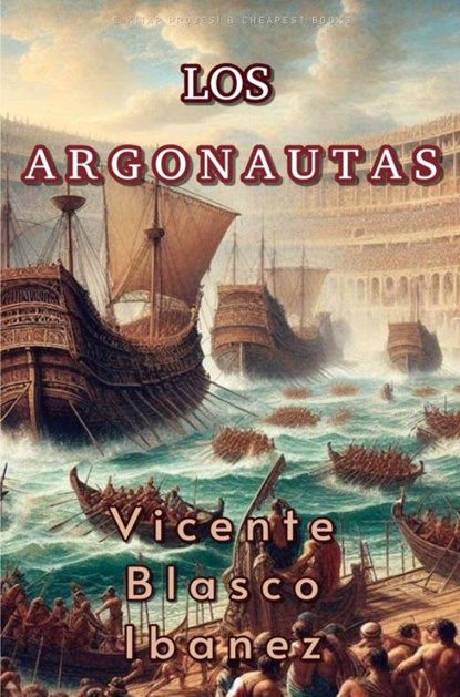 Los Argonautas, Vicente Blasco Ibanez - Paperback - 9786256014664
