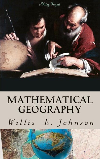 Mathematical Geography, Willis E. Johnson - Paperback - 9786256014848