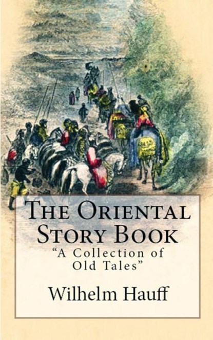 The Oriental Story Book, Wilhelm Hauff - Paperback - 9786256235373