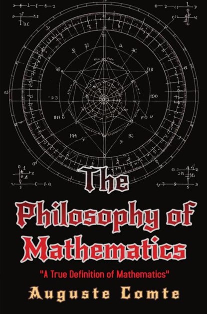 The Philosophy of Mathematics, Auguste Comte - Paperback - 9786256235410