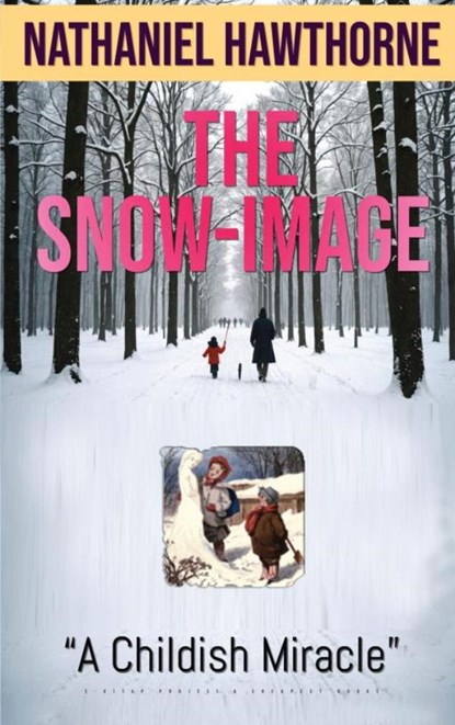 The Snow-Image, Nathaniel Hawthorne - Paperback - 9786256235700