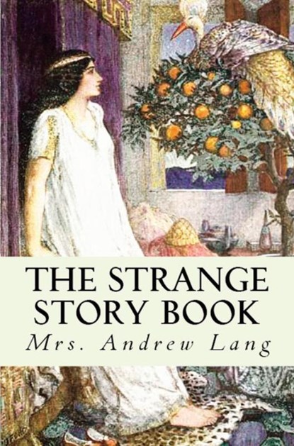 The Strange Story Book, Andrew Lang - Paperback - 9786256235793