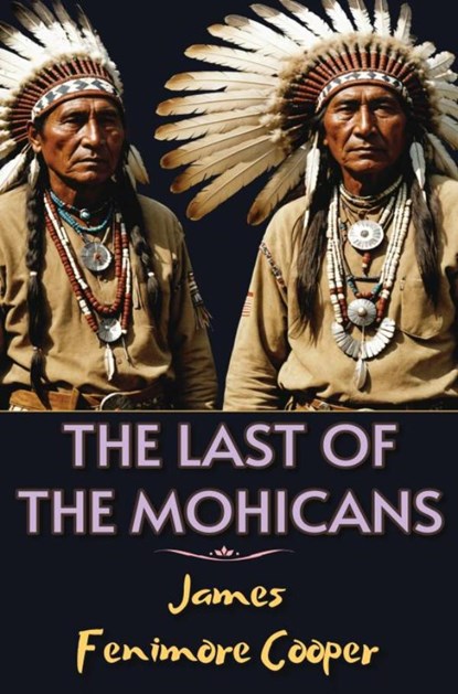 The Last of the Mohicans, James Fenimore Cooper - Paperback - 9786256308046