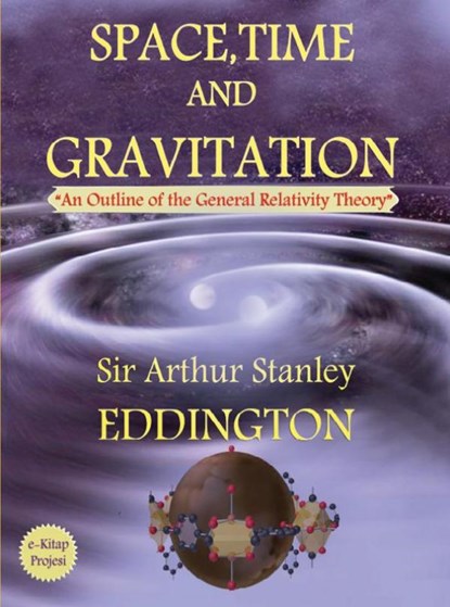 Space, Time and Gravitation, Sir Arthur Stanley Eddington - Paperback - 9786256310001