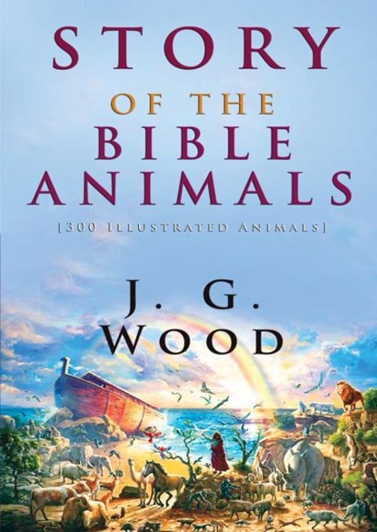 Story of the Bible Animals, J. G. Wood - Paperback - 9786256310100