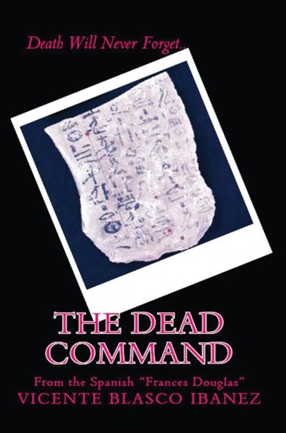 The Dead Command, Vicente Blasco Ibanez - Paperback - 9786256310650