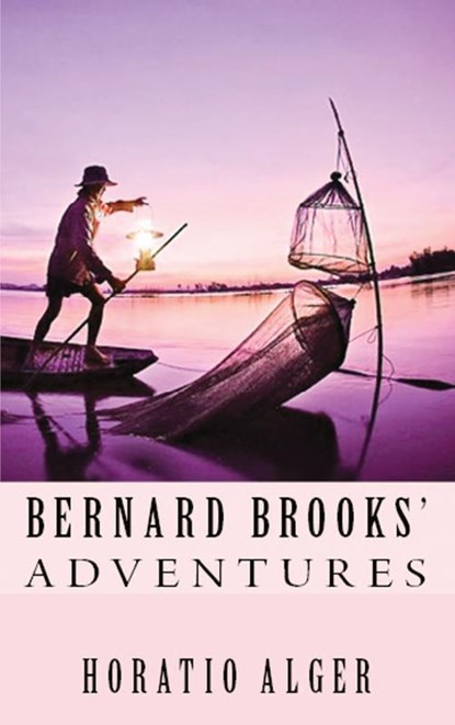 Bernard Brooks' Adventures, Horatio Alger - Paperback - 9786256629806