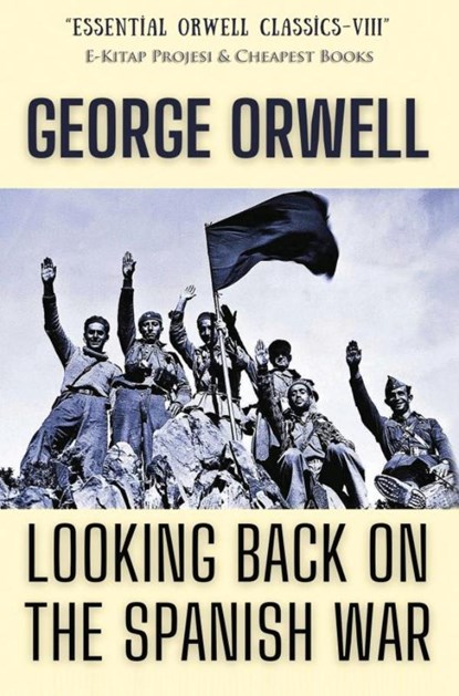 Looking Back on the Spanish War, George Orwell - Paperback - 9786257120982