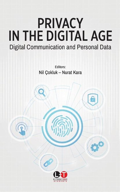 PRIVACY IN THE DIGITAL AGE, Nil Çokluk ; Nurat Kara - Paperback - 9786257606790