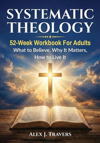 Systematic Theology, Alex J. Travers - Paperback - 9786264472500