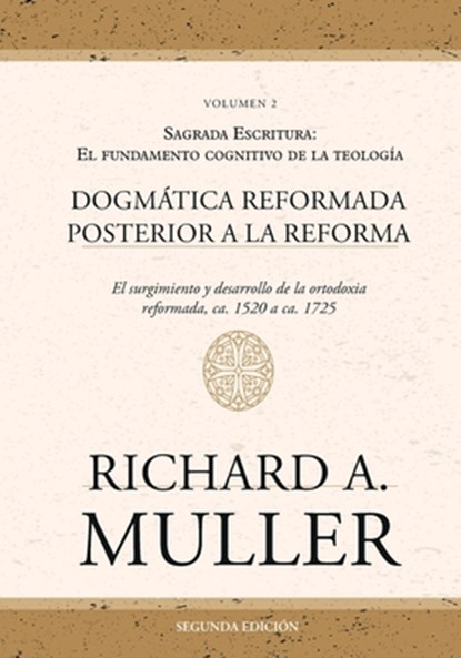 Dogmática reformada posterior a la Reforma Vol. 2, Richard A. Muller ; Monte Alto Editorial - Paperback - 9786280143439