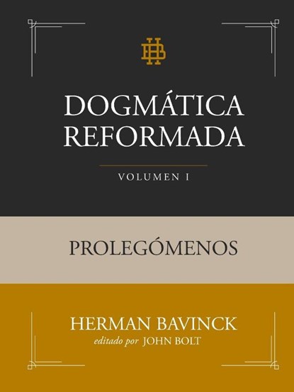 Dogmática Reformada Volumen 1, Herman Bavinck ; Monte Alto Editorial - Paperback - 9786280146898