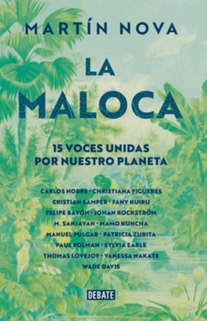 La Maloca. 15 Voces Unidas Por Nuestro Planeta / The Maloca, Martín Nova - Paperback - 9786287669840