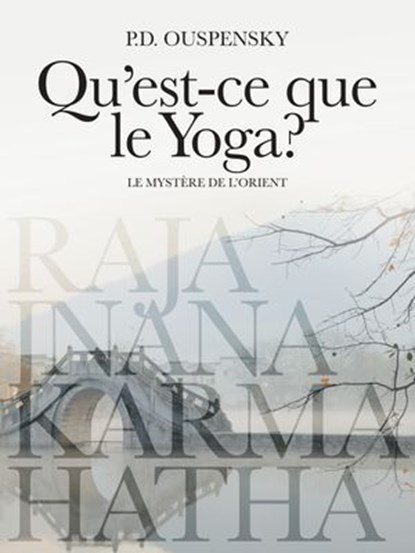 Qu'est-ce que le Yoga?, P. D. Ouspensky - Ebook - 9786313151615