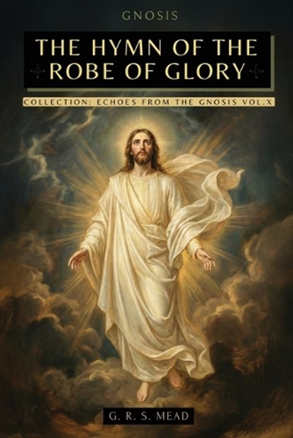 The Hymn of the Robe of Glory, Mead ; Animatarot - Paperback - 9786316849052