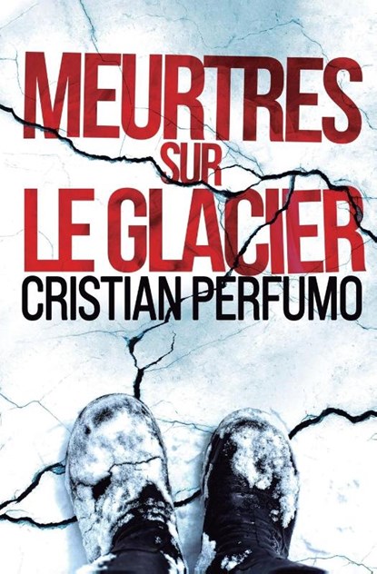 Meurtres sur le glacier, Cristian Perfumo - Paperback - 9786319002515