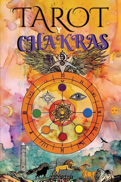 EL TAROT Y LOS CHAKRAS, Animatarot ; Alema Vitae - Paperback - 9786319161359
