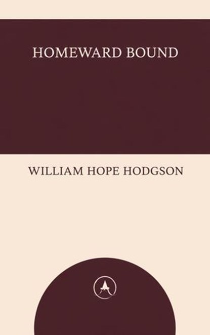 Homeward Bound, William Hope Hodgson - Ebook - 9786342484982
