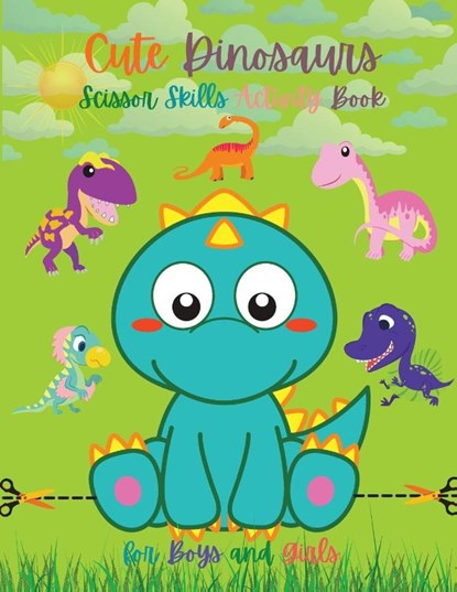 Cute Dinosaurs Scissor Skills Activity Book for Boys and Girls, Yoneli Beth Yoneli - Paperback - 9786493223744