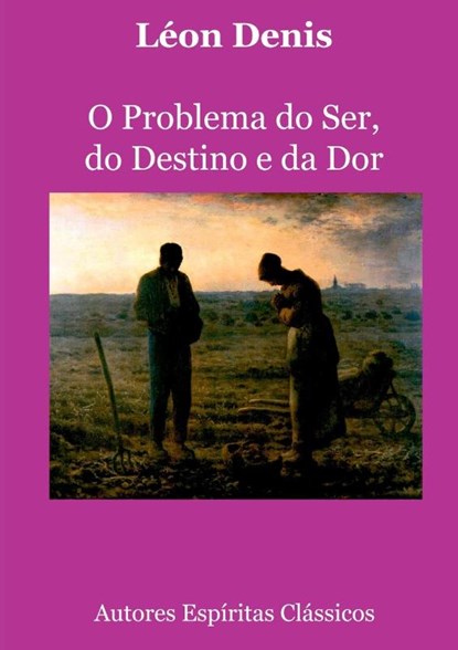 O Problema Do Ser, Do Destino E Da Dor, Léon Denis - Paperback - 9786501141299