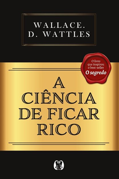 A Ciencia de Ficar Rico, Wallace D Wattles - Paperback - 9786550471231