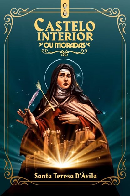 Castelo Interior: ou moradas, Santa Tereza D´Ávila - Paperback - 9786550472009