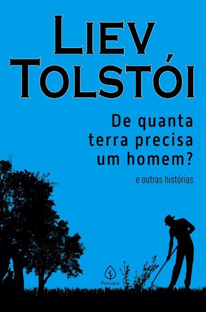 De quanta terra precisa um homem? e outras historias, Liev Tolstoi - Paperback - 9786555522372