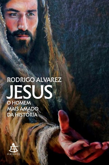 Jesus, o homem mais amado da historia, Rodrigo Alvarez - Paperback - 9786555642230