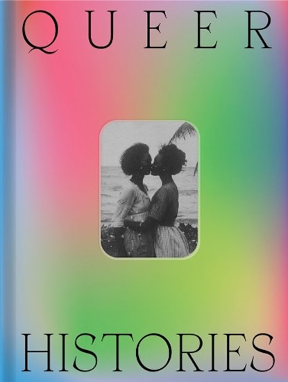 Queer Histories, Adriano Pedrosa ; Julia Bryan-Wilson - Gebonden - 9786557770665